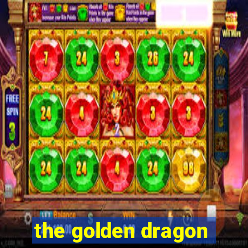 the golden dragon